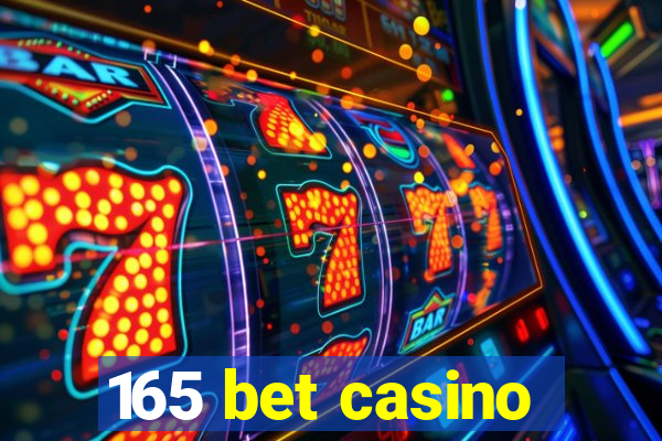 165 bet casino